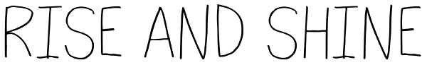 Rise And Shine Font