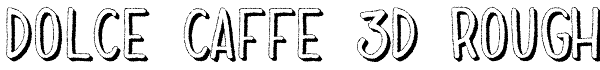 Dolce Caffe 3D Rough Font