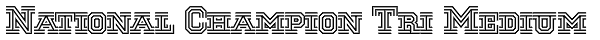 National Champion Tri Medium Font