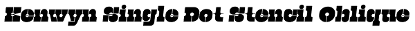 Kenwyn Single Dot Stencil Oblique Font