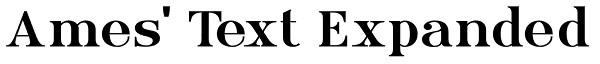 Ames' Text Expanded Font