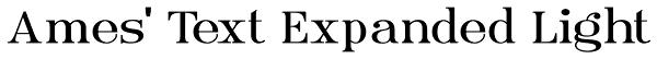 Ames' Text Expanded Light Font