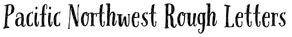 Pacific Northwest Rough Letters Font