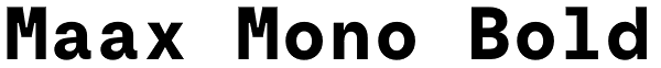 Maax Mono Bold Font