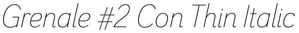 Grenale #2 Con Thin Italic Font