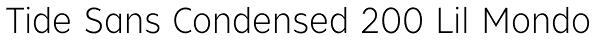 Tide Sans Condensed 200 Lil Mondo Font