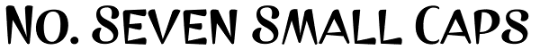 No. Seven Small Caps Font